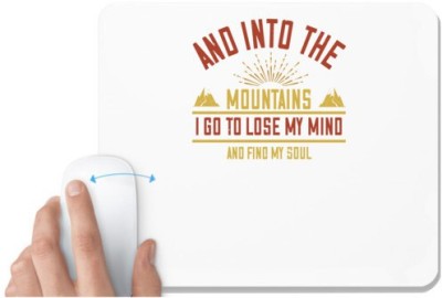 UDNAG White Mousepad 'Adventure Mountain | and into the mountains i go to lose my mind and find my soul' for Computer / PC / Laptop [230 x 200 x 5mm] Mousepad(White)