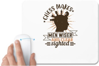 UDNAG White Mousepad 'Chess | Chess makes men wiser and clearsighted' for Computer / PC / Laptop [230 x 200 x 5mm] Mousepad(White)