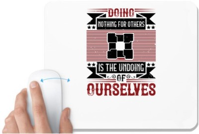 UDNAG White Mousepad 'Volunteers | Doing nothing for others is the undoing of ourselves' for Computer / PC / Laptop [230 x 200 x 5mm] Mousepad(White)