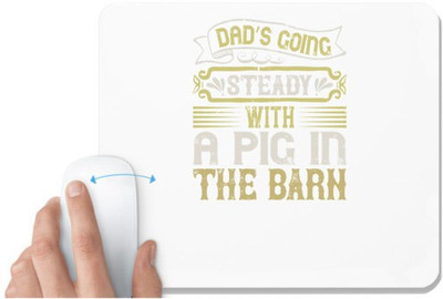 UDNAG White Mousepad 'Pig | Dad’s going steady with a pig in the barn' for Computer / PC / Laptop [230 x 200 x 5mm] Mousepad(White)