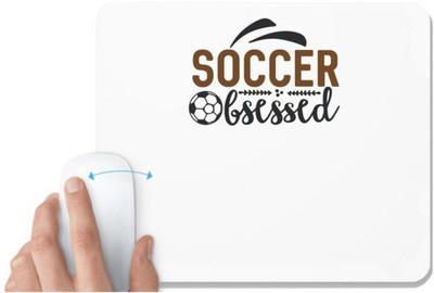 UDNAG White Mousepad 'Soccer | Soccer obsessed' for Computer / PC / Laptop [230 x 200 x 5mm] Non Slip Base Mousepad(White)