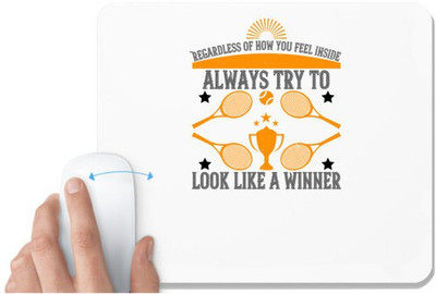 UDNAG White Mousepad 'Tennis | Regardless of how you feel inside, always try to look like a winner' for Computer / PC / Laptop [230 x 200 x 5mm] Mousepad(White)