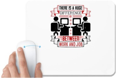 UDNAG White Mousepad 'Job | There is a huge difference between work and job' for Computer / PC / Laptop [230 x 200 x 5mm] Mousepad(White)