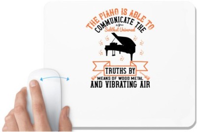 UDNAG White Mousepad 'Piano | The piano is able to communicate the subtlest universal truths by means of wood, metal' for Computer / PC / Laptop [230 x 200 x 5mm] Mousepad(White)