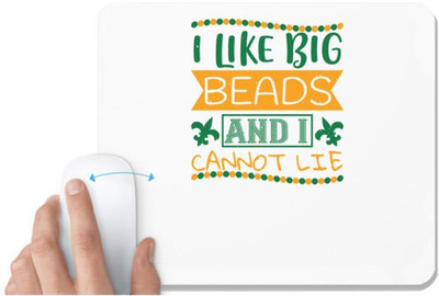 UDNAG White Mousepad 'Mardi Gras | I like big beads and I cannot lie' for Computer / PC / Laptop [230 x 200 x 5mm] Mousepad(White)