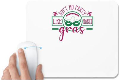 UDNAG White Mousepad 'Mardi Gras | ain’t no party like mardi gras' for Computer / PC / Laptop [230 x 200 x 5mm] Non Slip Base Mousepad(White)