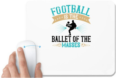 UDNAG White Mousepad 'Soccer | Football is the ballet of the masses' for Computer / PC / Laptop [230 x 200 x 5mm] Non Slip Base Mousepad(White)