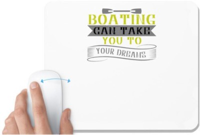 UDNAG White Mousepad 'Boating | Boating can take you to your dreams' for Computer / PC / Laptop [230 x 200 x 5mm] Mousepad(White)