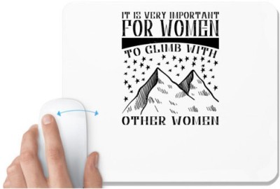 UDNAG White Mousepad 'Climbing | It is very important for women to climb with other women' for Computer / PC / Laptop [230 x 200 x 5mm] Mousepad(White)