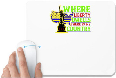 UDNAG White Mousepad 'Independance Day | Where liberty dwells, there is my country' for Computer / PC / Laptop [230 x 200 x 5mm] Non Slip Base Mousepad(White)