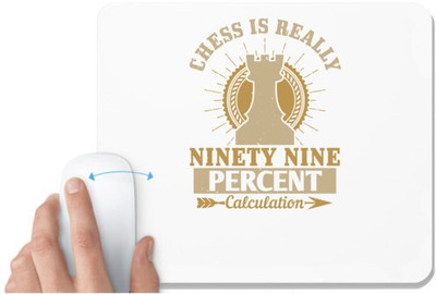 UDNAG White Mousepad 'Chess | Chess is really ninety nine percent calculation' for Computer / PC / Laptop [230 x 200 x 5mm] Non Slip Base Mousepad(White)