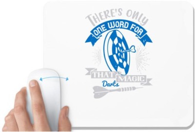 UDNAG White Mousepad 'Dart | There's only one word for that magic darts' for Computer / PC / Laptop [230 x 200 x 5mm] Mousepad(White)