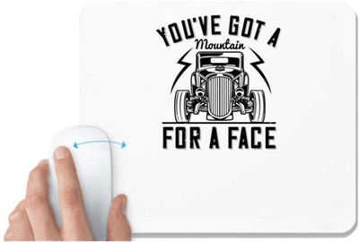UDNAG White Mousepad 'Hot Rod Car | 0 You've got a mountain for a face' for Computer / PC / Laptop [230 x 200 x 5mm] Non Slip Base Mousepad(White)