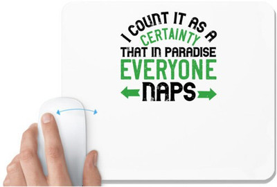 UDNAG White Mousepad 'Sleeping | I count it as a certainty that in paradise, everyone naps' for Computer / PC / Laptop [230 x 200 x 5mm] Non Slip Base Mousepad(White)
