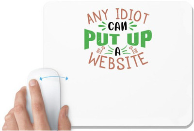 UDNAG White Mousepad 'Internet | Any idiot can put up a website' for Computer / PC / Laptop [230 x 200 x 5mm] Mousepad(White)
