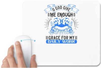 UDNAG White Mousepad 'Job | give me enough grace for my daily work' for Computer / PC / Laptop [230 x 200 x 5mm] Mousepad(White)