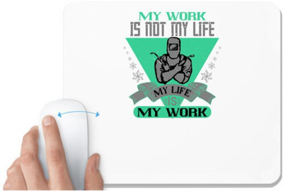 UDNAG White Mousepad 'Job | My Work is Not My Life, My Life is My Work' for Computer / PC / Laptop [230 x 200 x 5mm] Mousepad(White)