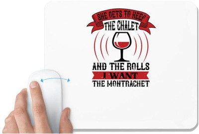 UDNAG White Mousepad 'Wine | SHE GETS TO KEEP THE CHALET' for Computer / PC / Laptop [230 x 200 x 5mm] Mousepad(White)