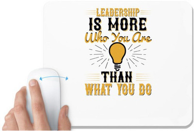 UDNAG White Mousepad 'Motivational | Leadership Is More Who You Are Than What You Do' for Computer / PC / Laptop [230 x 200 x 5mm] Non Slip Base Mousepad(White)