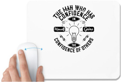 UDNAG White Mousepad 'Motivational | The Man Who Has Confidence In Himself Gains The Confidence Of Others' for Computer / PC / Laptop [230 x 200 x 5mm] Non Slip Base Mousepad(White)