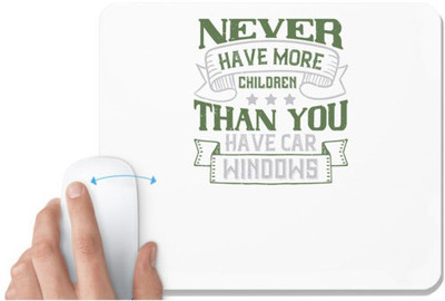 UDNAG White Mousepad 'Car | Never have more children than you have car windows' for Computer / PC / Laptop [230 x 200 x 5mm] Non Slip Base Mousepad(White)