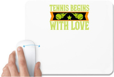 UDNAG White Mousepad 'Tennis | Tennis begins with love' for Computer / PC / Laptop [230 x 200 x 5mm] Non Slip Base Mousepad(White)