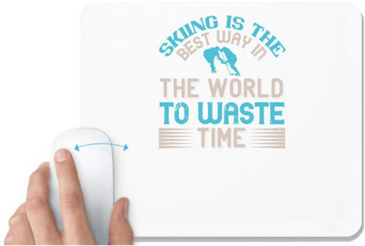 UDNAG White Mousepad 'Skiing | Skiing is the best way in the world to waste timeee' for Computer / PC / Laptop [230 x 200 x 5mm] Mousepad(White)