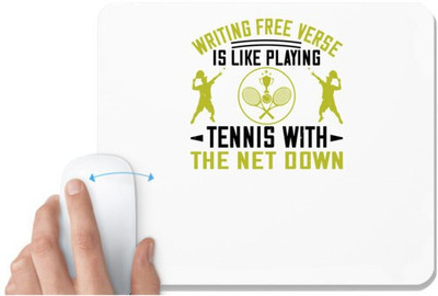 UDNAG White Mousepad 'Tennis | Writing free verse is like playing tennis with the net down' for Computer / PC / Laptop [230 x 200 x 5mm] Non Slip Base Mousepad(White)