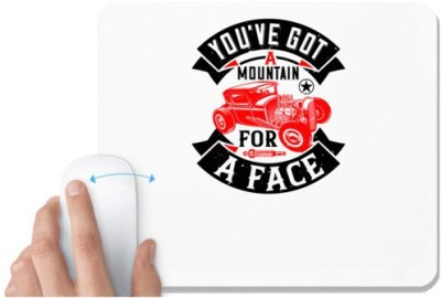UDNAG White Mousepad 'Hot Rod Car | You've got a mountain for a face' for Computer / PC / Laptop [230 x 200 x 5mm] Mousepad(White)
