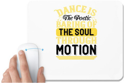 UDNAG White Mousepad 'Dancing | Dance is the poetic baring of the soul through motion' for Computer / PC / Laptop [230 x 200 x 5mm] Non Slip Base Mousepad(White)