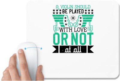 UDNAG White Mousepad 'Music Violin | A violin should be played with love, or not at all 3' for Computer / PC / Laptop [230 x 200 x 5mm] Mousepad(White)