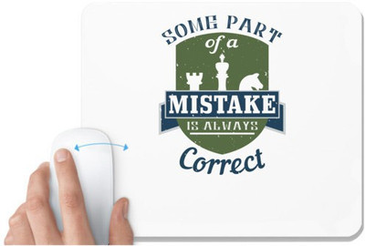 UDNAG White Mousepad 'Chess | Some part of a mistake is always correct' for Computer / PC / Laptop [230 x 200 x 5mm] Mousepad(White)