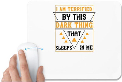 UDNAG White Mousepad 'Sleeping | I am terrified by this dark thing that sleeps in me' for Computer / PC / Laptop [230 x 200 x 5mm] Non Slip Base Mousepad(White)