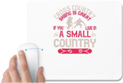 UDNAG White Mousepad 'Skiing | Cross country skiing is great if you live in a small country' for Computer / PC / Laptop [230 x 200 x 5mm] Mousepad(White)