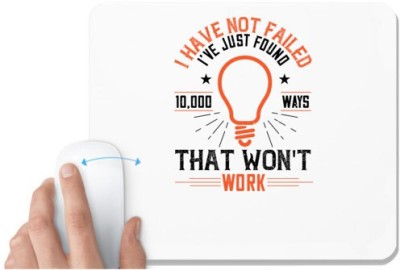 UDNAG White Mousepad 'Motivational | I have not failed. I've just found 10,000 ways that won't work' for Computer / PC / Laptop [230 x 200 x 5mm] Mousepad(White)