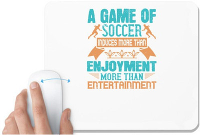 UDNAG White Mousepad 'Soccer | A game of soccer induces more than enjoyment, more than entertainment' for Computer / PC / Laptop [230 x 200 x 5mm] Mousepad(White)