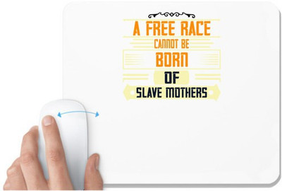 UDNAG White Mousepad 'Womens Day | A free race cannot be born of slave mothers' for Computer / PC / Laptop [230 x 200 x 5mm] Non Slip Base Mousepad(White)