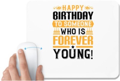 UDNAG White Mousepad 'Birthday | Happy birthday to someone who is forever young!' for Computer / PC / Laptop [230 x 200 x 5mm] Mousepad(White)