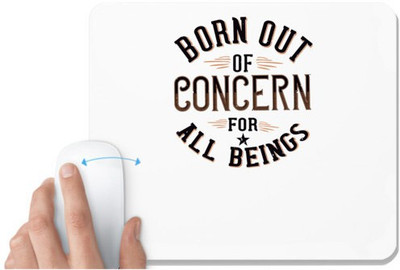 UDNAG White Mousepad 'Peace | Born out of concern for all beings' for Computer / PC / Laptop [230 x 200 x 5mm] Mousepad(White)