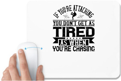 UDNAG White Mousepad 'Soccer | If you’re attacking, you don’t get as tired as when you’re chasing' for Computer / PC / Laptop [230 x 200 x 5mm] Mousepad(White)