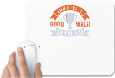 UDNAG White Mousepad 'Golf | Golf is a good walk spoiled' for Computer / PC / Laptop [230 x 200 x 5mm] Mousepad(White)