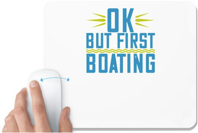 UDNAG White Mousepad 'Boating | OK, but first Boating' for Computer / PC / Laptop [230 x 200 x 5mm] Mousepad(White)
