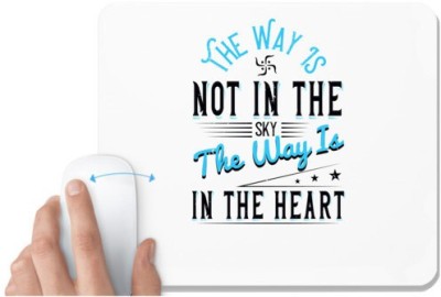 UDNAG White Mousepad 'Buddhism | The way is not in the sky. The way is in the heart' for Computer / PC / Laptop [230 x 200 x 5mm] Mousepad(White)