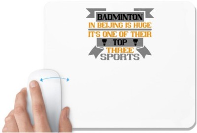 UDNAG White Mousepad 'Badminton | Badminton in Beijing is huge it's one of their top three sports' for Computer / PC / Laptop [230 x 200 x 5mm] Mousepad(White)