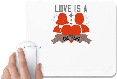 UDNAG White Mousepad 'Job | Love is a fulltime job' for Computer / PC / Laptop [230 x 200 x 5mm] Non Slip Base Mousepad(White)