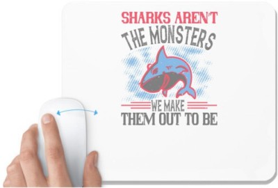 UDNAG White Mousepad 'Shark | Sharks aren’t the monsters we make them out to be' for Computer / PC / Laptop [230 x 200 x 5mm] Mousepad(White)