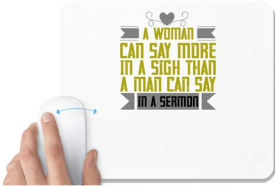UDNAG White Mousepad 'Womens Day | A woman can say more in a sigh than a man can say in a sermon' for Computer / PC / Laptop [230 x 200 x 5mm] Non Slip Base Mousepad(White)