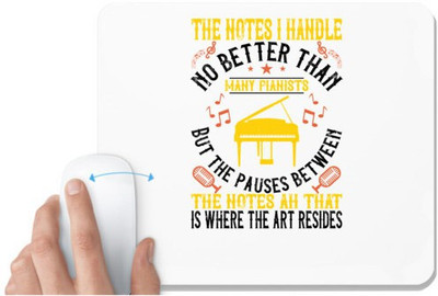 UDNAG White Mousepad 'Piano | The notes I handle no better than many pianists. But the pauses between the notes' for Computer / PC / Laptop [230 x 200 x 5mm] Non Slip Base Mousepad(White)