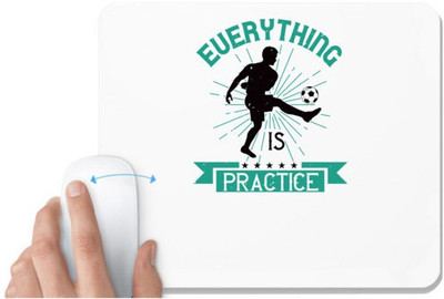 UDNAG White Mousepad 'Soccer | everything is practice' for Computer / PC / Laptop [230 x 200 x 5mm] Non Slip Base Mousepad(White)