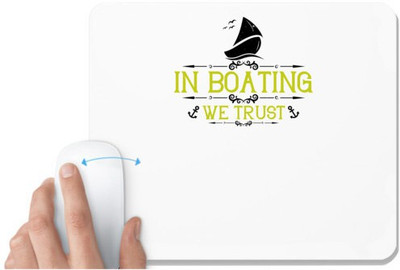 UDNAG White Mousepad 'Boating | In Boating we trust' for Computer / PC / Laptop [230 x 200 x 5mm] Mousepad(White)